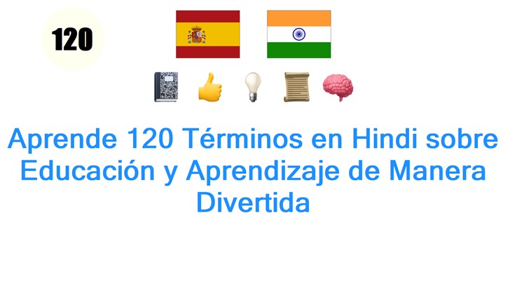 Aprende 120 Términos en Hindi sobre Educación y Aprendizaje de Manera Divertida